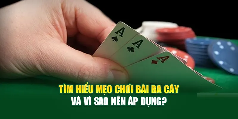 tim-hieu-meo-choi-bai-ba-cay