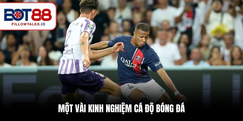 Một vài kinh nghiệm cá độ bóng đá