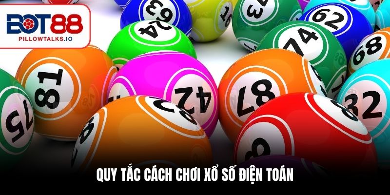 Chia Sẻ 5 Cách Chơi Xổ Số Điện Toán Đơn Giản Hiệu Quả Cao 1 Quy tắc cách chơi xổ số điện toán